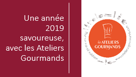 Une année 2019 savoureuse avec les Ateliers Gourmands !